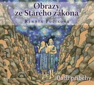 Obrazy ze Starého zákona: Další příběhy - Renáta Fučíková - audiokniha