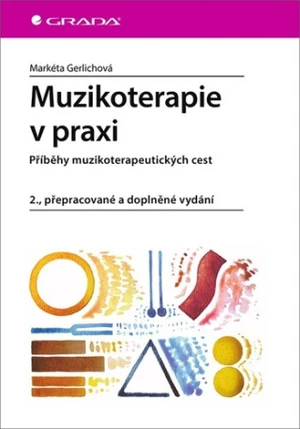 Muzikoterapie v praxi - Markéta Gerlichová