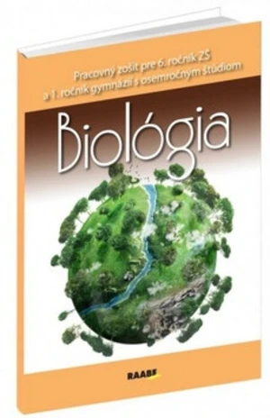 Biológia Pracovný zošit pre 6. ročník ZŠ a 1. ročník gymnázií - Katarína Grellnethová, Katarína Kubinová, Ivana Kuncová