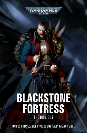 Blackstone Fortress: The Omnibus - Darius Hinks