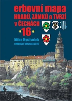 Erbovní mapa hradů, zámků a tvrzí v Čechách 16 - Milan Mysliveček