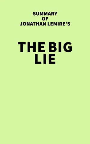 Summary of Jonathan Lemire's The Big Lie