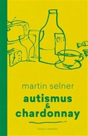 Autismus & Chardonnay - Martin Selner