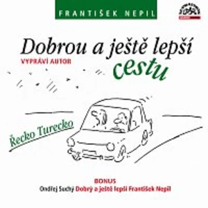 František Nepil – Nepil: Dobrou a ještě lepší cestu