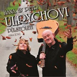 Petr Ulrych, Hana Ulrychová – Půlstoletí (1964-2014)