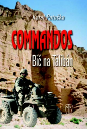 Commandos Bič na Tálibán - Karel Patočka