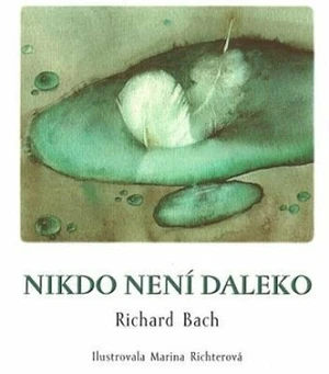 Nikdo není daleko - Richard Bach, Marina Richterová