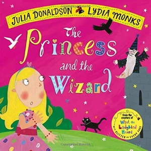 The Princess and the Wizard - Julia Donaldsonová