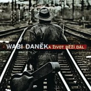 Wabi Daněk – A zivot bezi dal.. CD