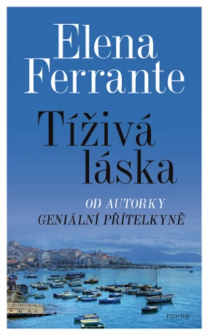 Tíživá láska - Elena Ferrante - e-kniha