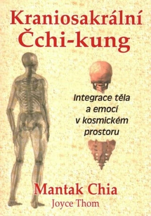 Kraniosakrální Čchi-kung - Mantak Chia, Joyce Thom