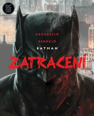 Batman Zatracení - Brian Azzarello, Lee Bermejo