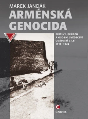 Arménská genocida - Jandák Marek