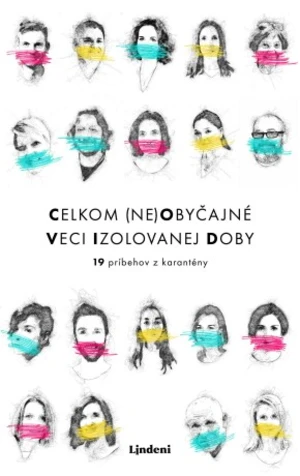 Celkom (ne)obyčajné veci izolovanej doby - kolektiv autorů - e-kniha