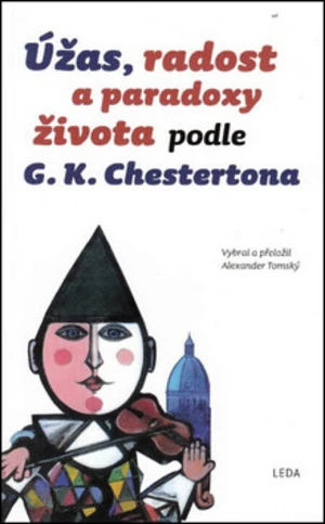 Úžas, radost a paradoxy života podle G. K. Chestertona - Alexander Tomský