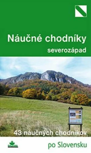 Najkrajšie náučné chodníky severozápad - Daniel Kollár, Mária Bizubová