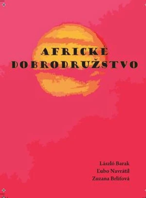 Africké dobrodružstvo - László Barak