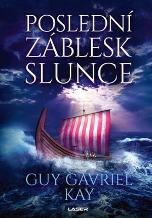 Poslední záblesk slunce - Guy Gavriel Kay - e-kniha