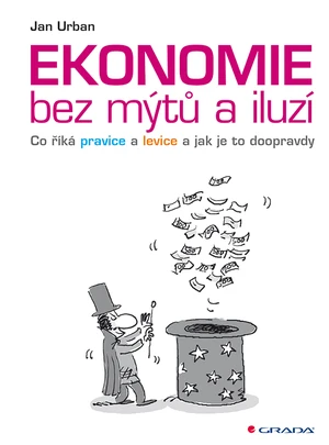 Kniha: Ekonomie bez mýtů a iluzí od Urban Jan