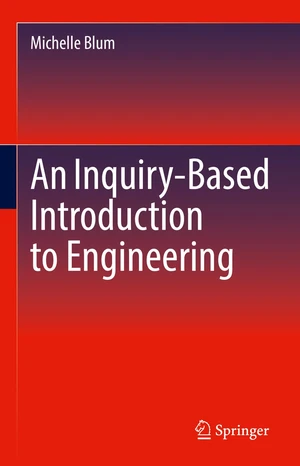 An Inquiry-Based Introduction to Engineering