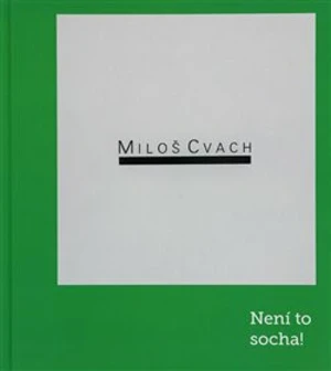 Miloš Cvach: Není to socha! - Tomáš Winter