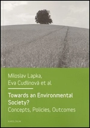 Towards an Environmental Society? / Směrem k environmentální společnosti? - Eva Cudlínová, Miloslav Lapka