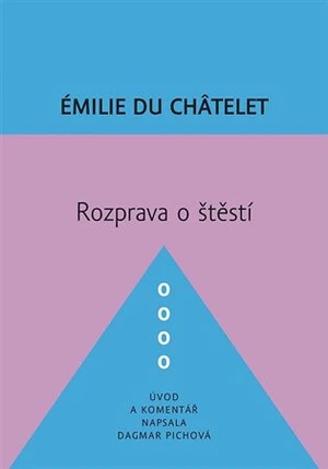 Rozprava o štěstí - Émilie Du Châtelet