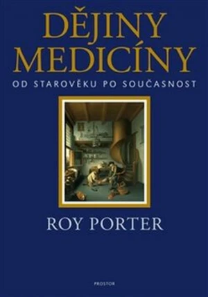 Dějiny medicíny - Roy Porter