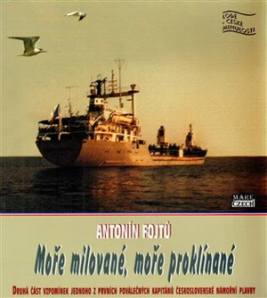 Moře milované, moře proklínané - Antonín Fojtů