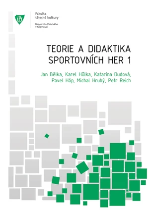 Teorie a didaktika sportovních her - Jan Bělka, Karel Hůlka, Katarína Dudová, Pavel Háp, Michal Hrubý, Petr Reich - e-kniha