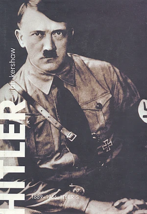 Hitler 1889-1936: Hybris - Ian Kershaw