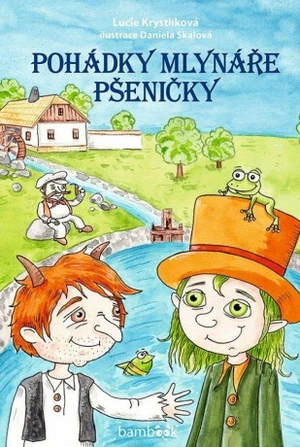 Pohádky mlynáře Pšeničky - Lucie Krystlíková