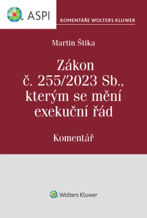 Zákon č. 255/2023 Sb., kterým se mění exekuční řád. Komentář - Martin Štika - e-kniha