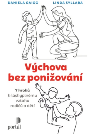 Výchova bez ponižování - Linda Syllaba, Daniela Gaigg