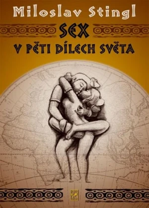 Sex v pěti dílech světa - Miloslav Stingl, Jan Hošek