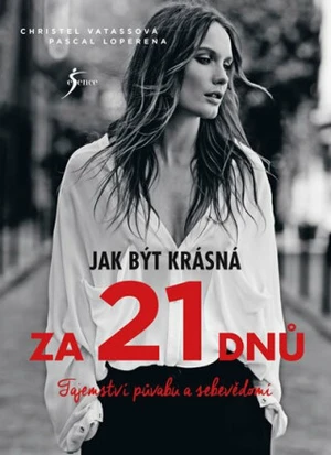 Jak být krásná za 21 dnů - Christel Vatassová, Pascal Loperena