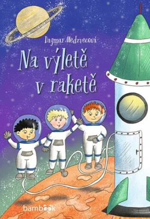 Na výletě v raketě - Dagmar Medzvecová