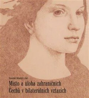 Místo a úloha zahraničních Čechů v bilaterálních vztazích - Stanislav Brouček