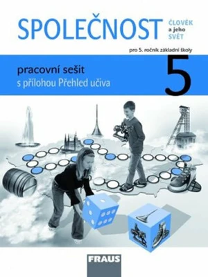 SPOLEČNOST 5 pracovní sešit - Zdeněk Strašák, Michaela Dvořáková, Jana Stará