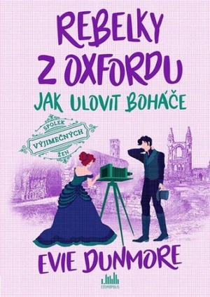 Rebelky z Oxfordu 3 - Jak ulovit boháče - Evie Dunmore