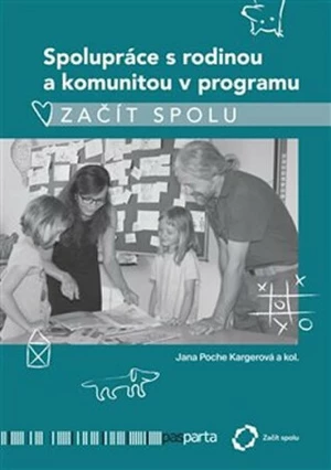 Spolupráce s rodinou a komunitou v programu Začít spolu - Jana Kargerová