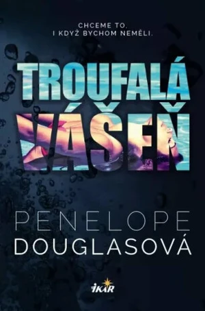 Troufalá vášeň - Penelope Douglasová