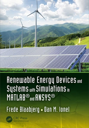 Renewable Energy Devices and Systems with Simulations in MATLABÂ® and ANSYSÂ®