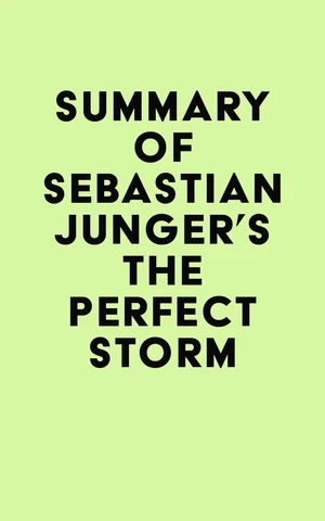 Summary of Sebastian Junger's The Perfect Storm