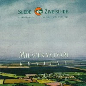 Sledě živé sledě – Miláček vytváří krajinu CD