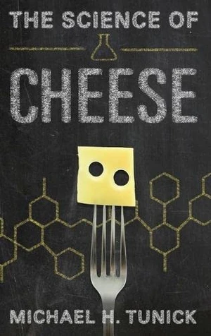 The Science of Cheese