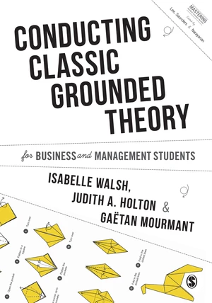 Conducting Classic Grounded Theory for Business and Management Students