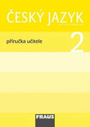 Český jazyk 2 Příručka učitele - Jaroslava Kosová, Gabriela Babušová