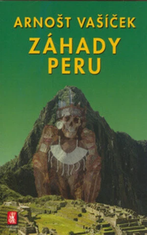 Záhady Peru - Arnošt Vašíček