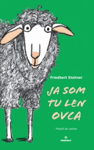 Ja som tu len ovca - Friedbert Stohner